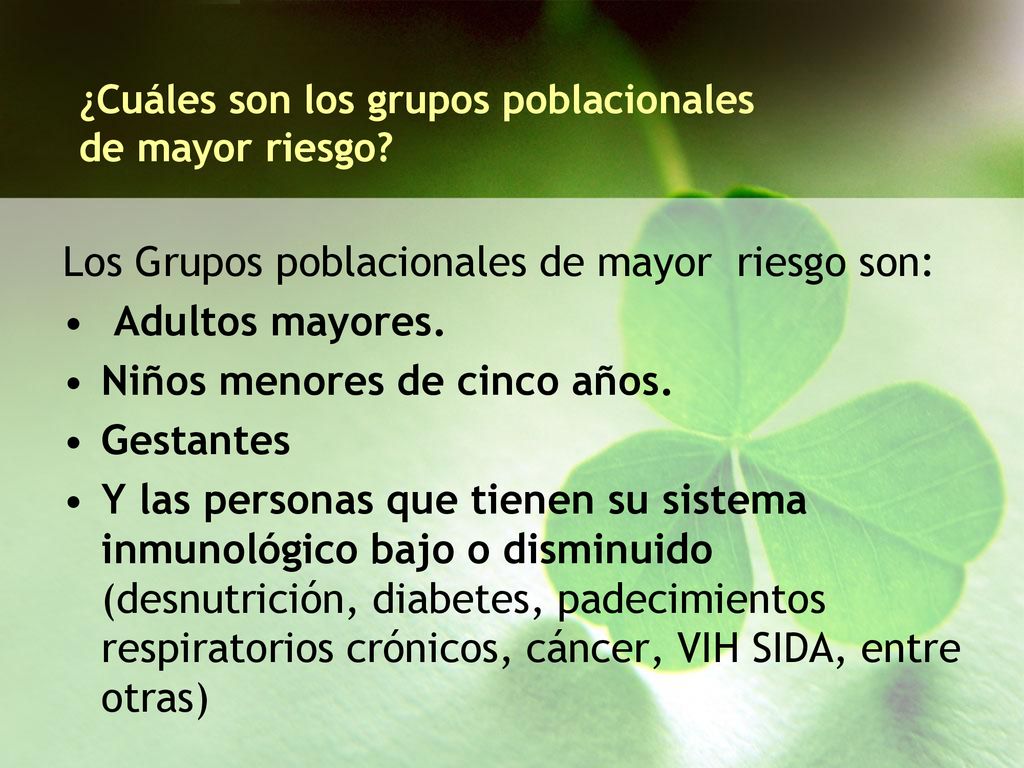 Los Grupos poblacionales de mayor riesgo son: Adultos mayores.