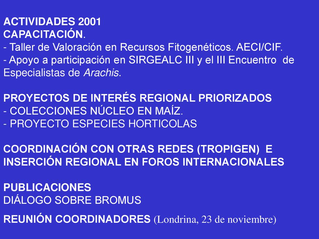 ACTIVIDADES 2001 CAPACITACIÓN. - Taller de Valoración en Recursos Fitogenéticos. AECI/CIF.