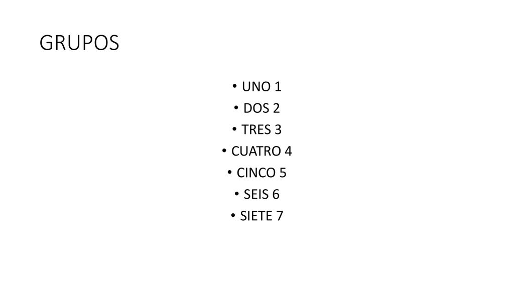 GRUPOS UNO 1 DOS 2 TRES 3 CUATRO 4 CINCO 5 SEIS 6 SIETE 7