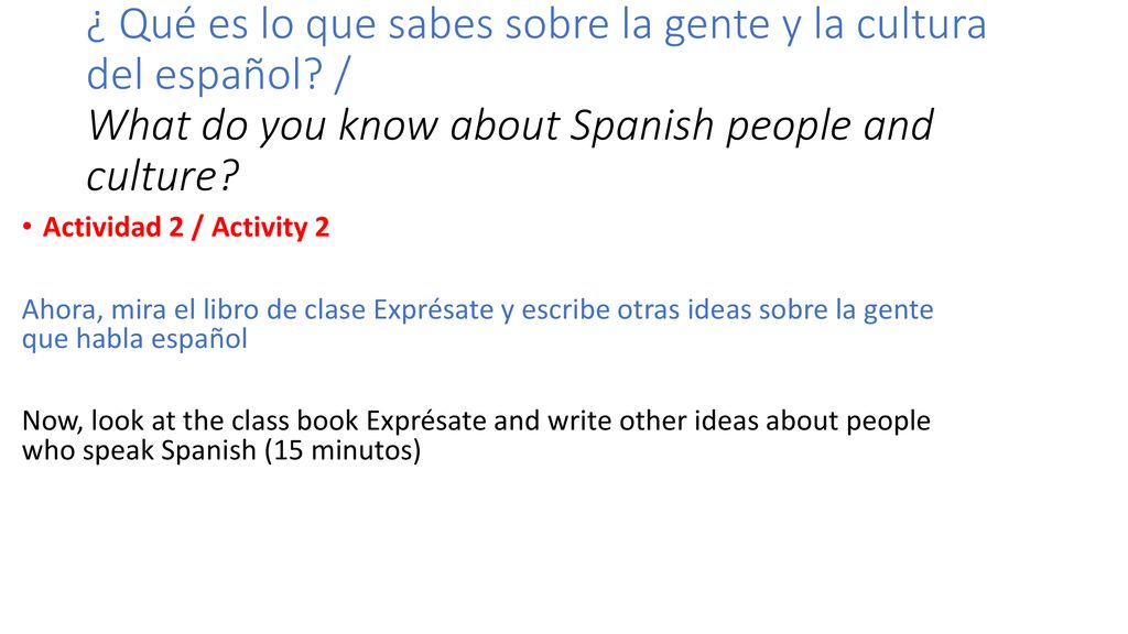 ¿ Qué es lo que sabes sobre la gente y la cultura del español