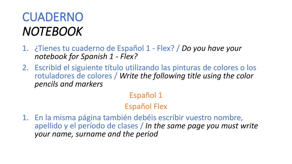 CUADERNO NOTEBOOK ¿Tienes tu cuaderno de Español 1 - Flex / Do you have your notebook for Spanish 1 - Flex