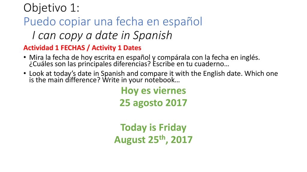 Objetivo 1: Puedo copiar una fecha en español I can copy a date in Spanish
