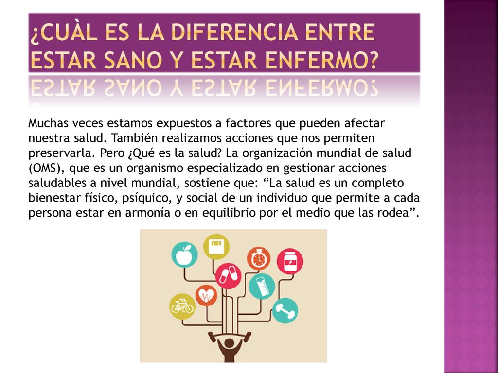 ¿CUÀL ES LA DIFERENCIA ENTRE ESTAR SANO Y ESTAR ENFERMO