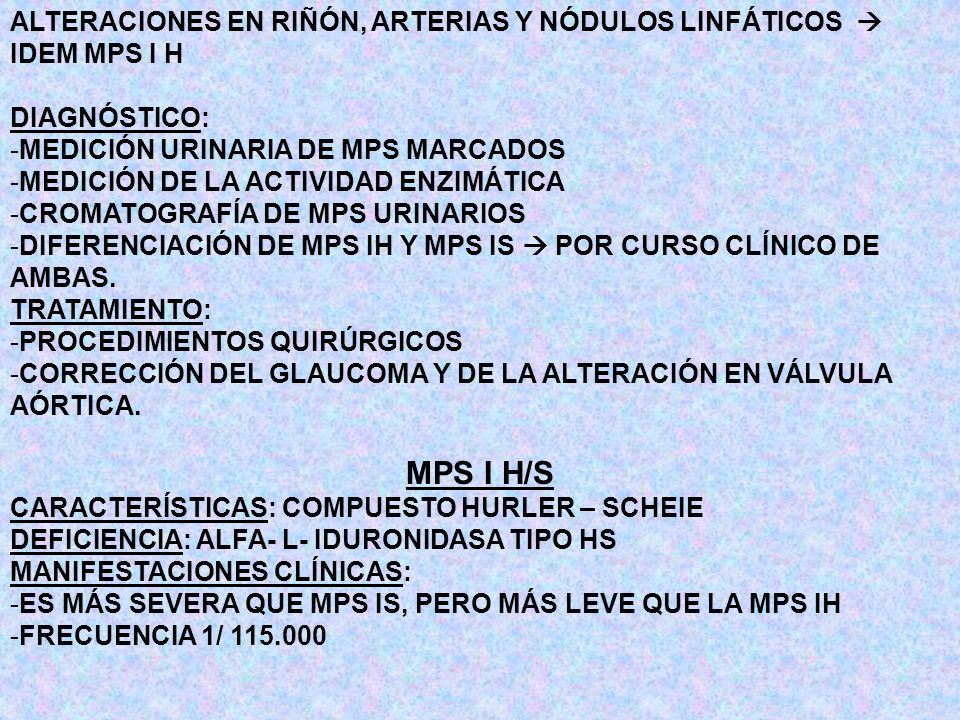 ALTERACIONES EN RIÑÓN, ARTERIAS Y NÓDULOS LINFÁTICOS  IDEM MPS I H