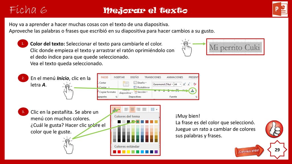 Ficha 6 Mejorar el texto. Hoy va a aprender a hacer muchas cosas con el texto de una diapositiva.