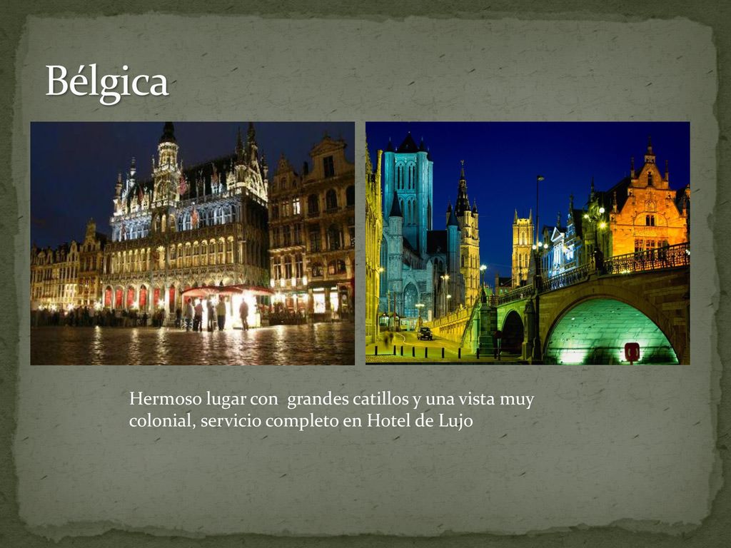 Bélgica Hermoso lugar con grandes catillos y una vista muy colonial, servicio completo en Hotel de Lujo.