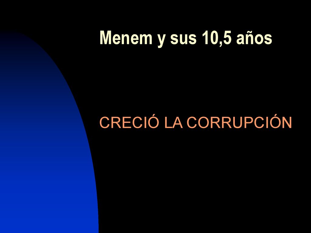 Menem y sus 10,5 años CRECIÓ LA CORRUPCIÓN