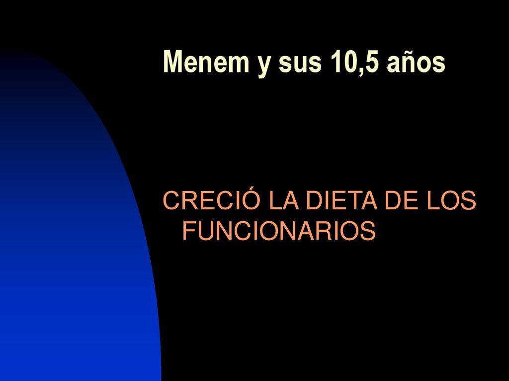 Menem y sus 10,5 años CRECIÓ LA DIETA DE LOS FUNCIONARIOS