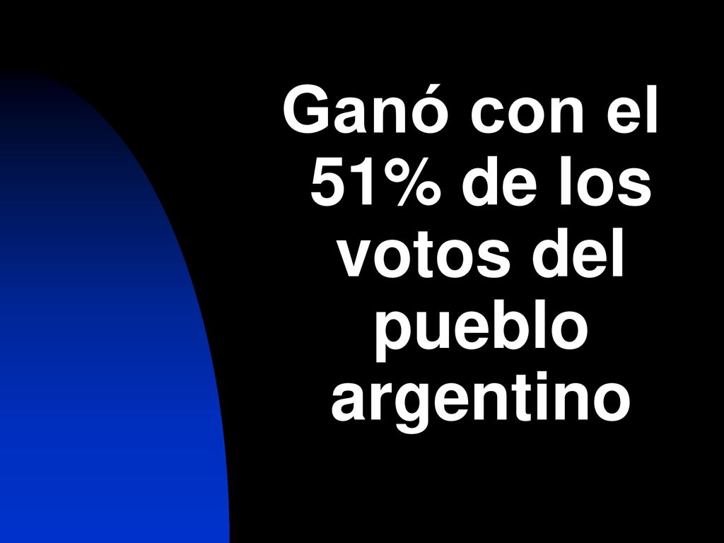 Ganó con el 51% de los votos del pueblo argentino