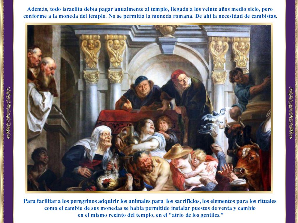en el mismo recinto del templo, en el atrio de los gentiles.