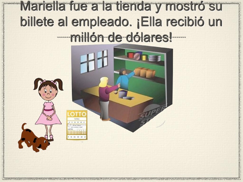 Mariella fue a la tienda y mostró su billete al empleado