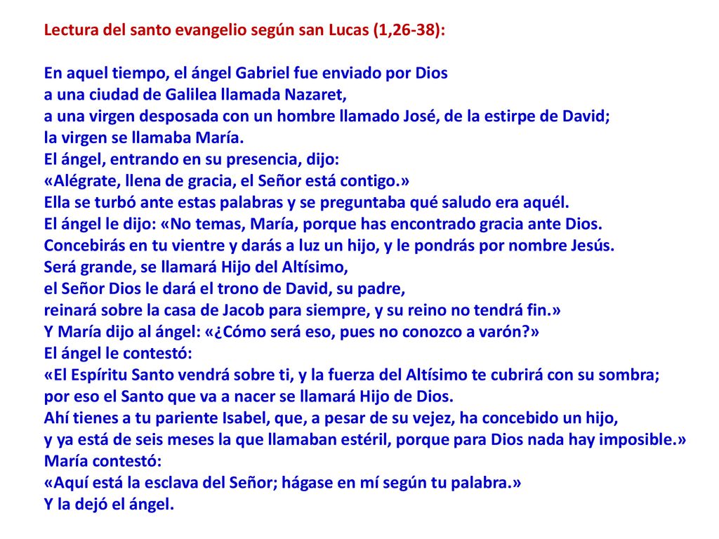 Lectura del santo evangelio según san Lucas (1,26-38): En aquel tiempo, el ángel Gabriel fue enviado por Dios