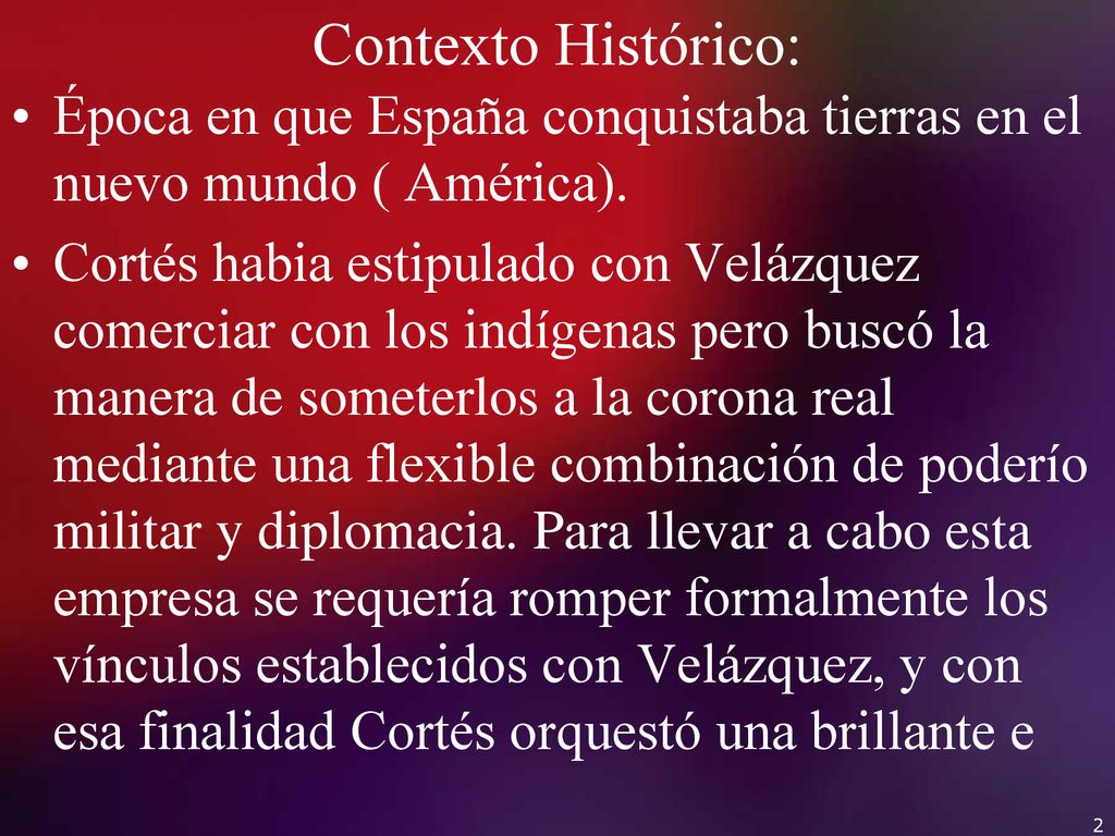 Contexto Histórico: Época en que España conquistaba tierras en el nuevo mundo ( América).