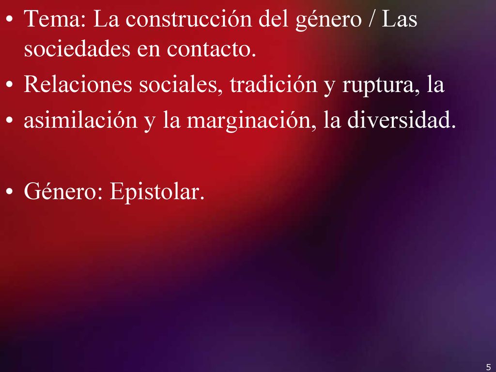 Tema: La construcción del género / Las sociedades en contacto.
