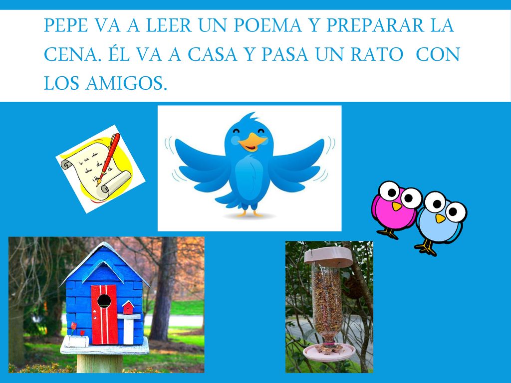 Pepe va a leer un poema y preparar la cena