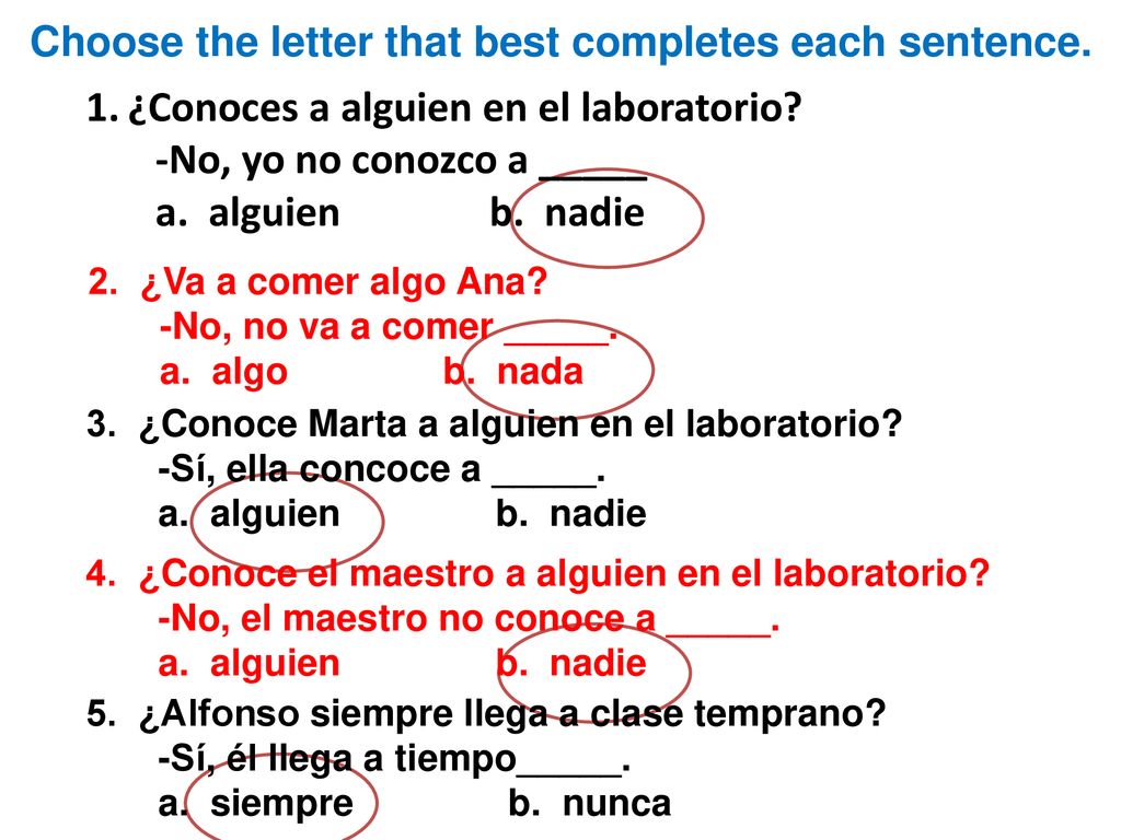 ¿Conoces a alguien en el laboratorio -No, yo no conozco a _____