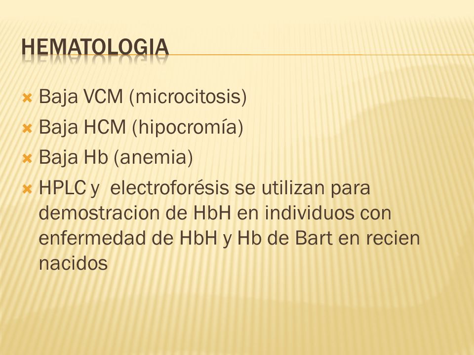 Hematologia Baja VCM (microcitosis) Baja HCM (hipocromía)