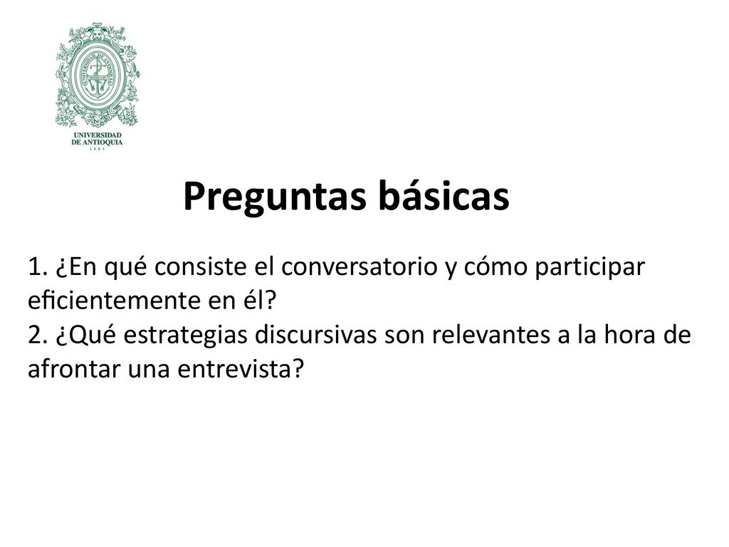 Preguntas básicas 1. ¿En qué consiste el conversatorio y cómo participar eﬁcientemente en él