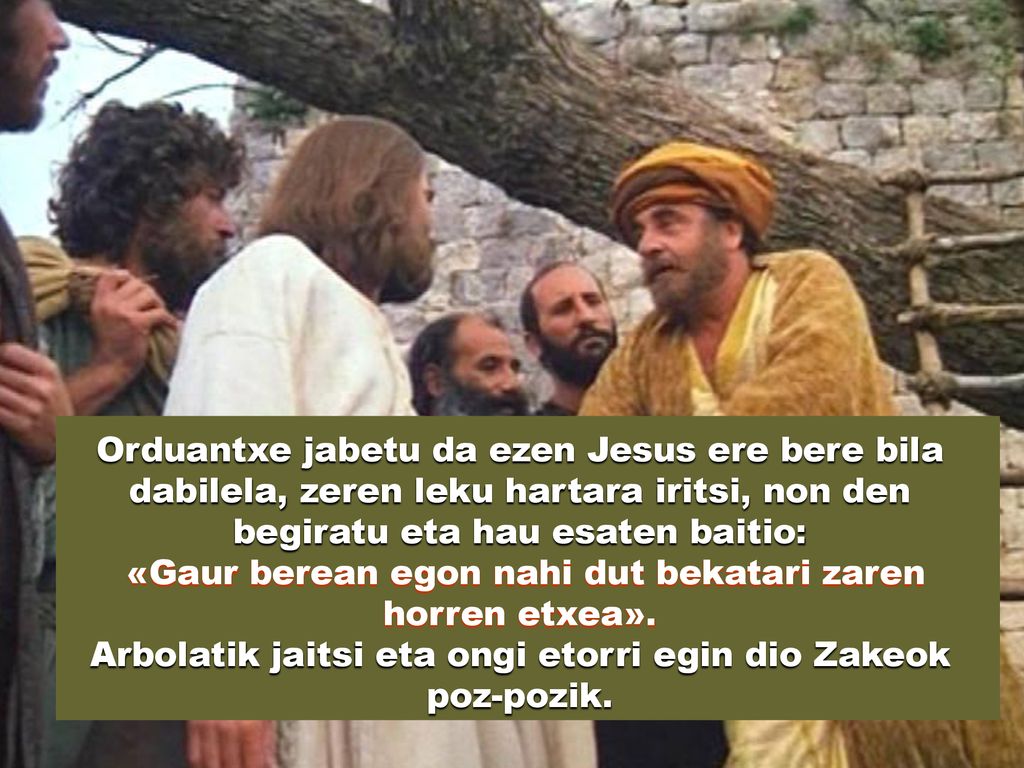 «Gaur berean egon nahi dut bekatari zaren horren etxea».