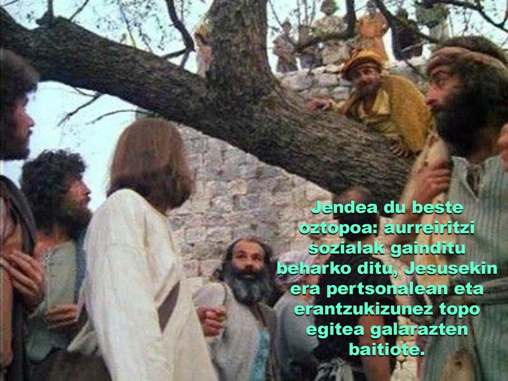 Jendea du beste oztopoa: aurreiritzi sozialak gainditu beharko ditu, Jesusekin era pertsonalean eta erantzukizunez topo egitea galarazten baitiote.