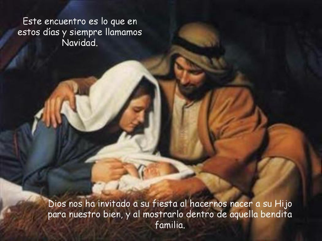 Este encuentro es lo que en estos días y siempre llamamos Navidad.
