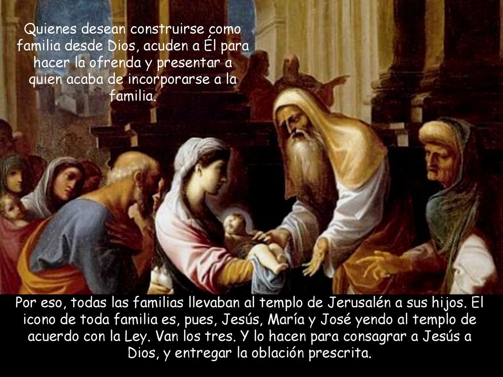 Quienes desean construirse como familia desde Dios, acuden a Él para hacer la ofrenda y presentar a quien acaba de incorporarse a la familia.