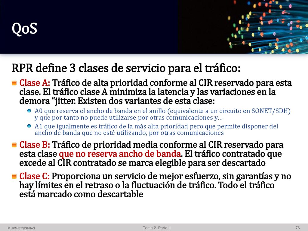 QoS RPR define 3 clases de servicio para el tráfico: