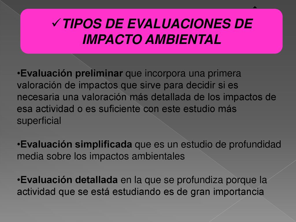 TIPOS DE EVALUACIONES DE IMPACTO AMBIENTAL