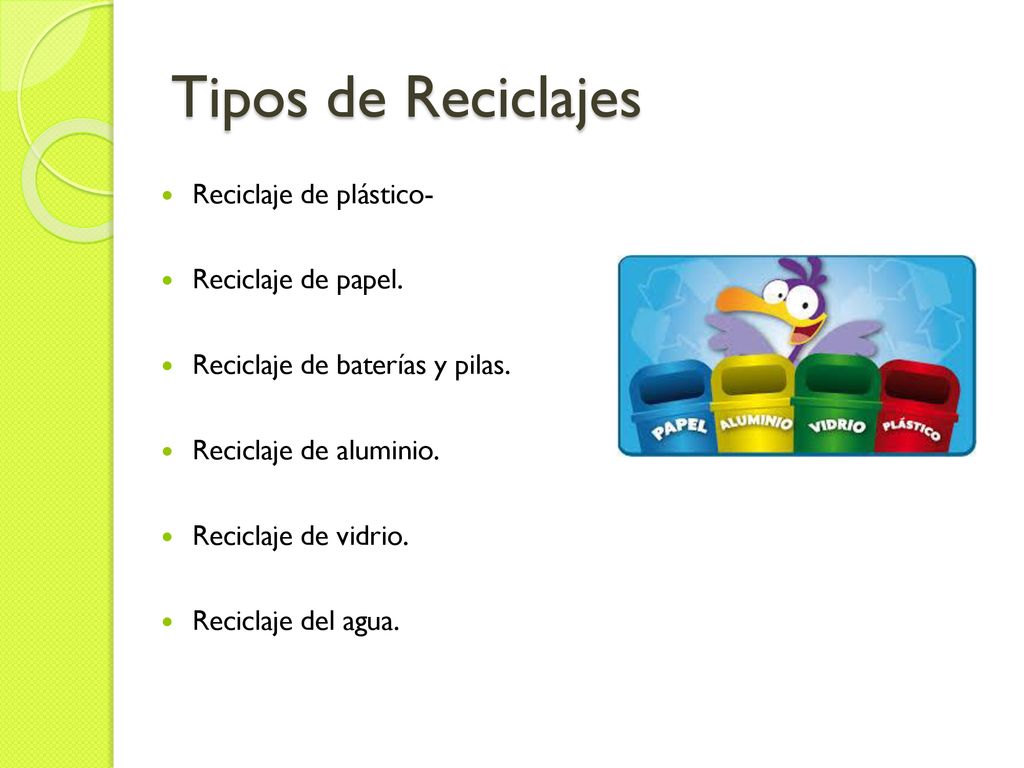 Tipos de Reciclajes Reciclaje de plástico- Reciclaje de papel.