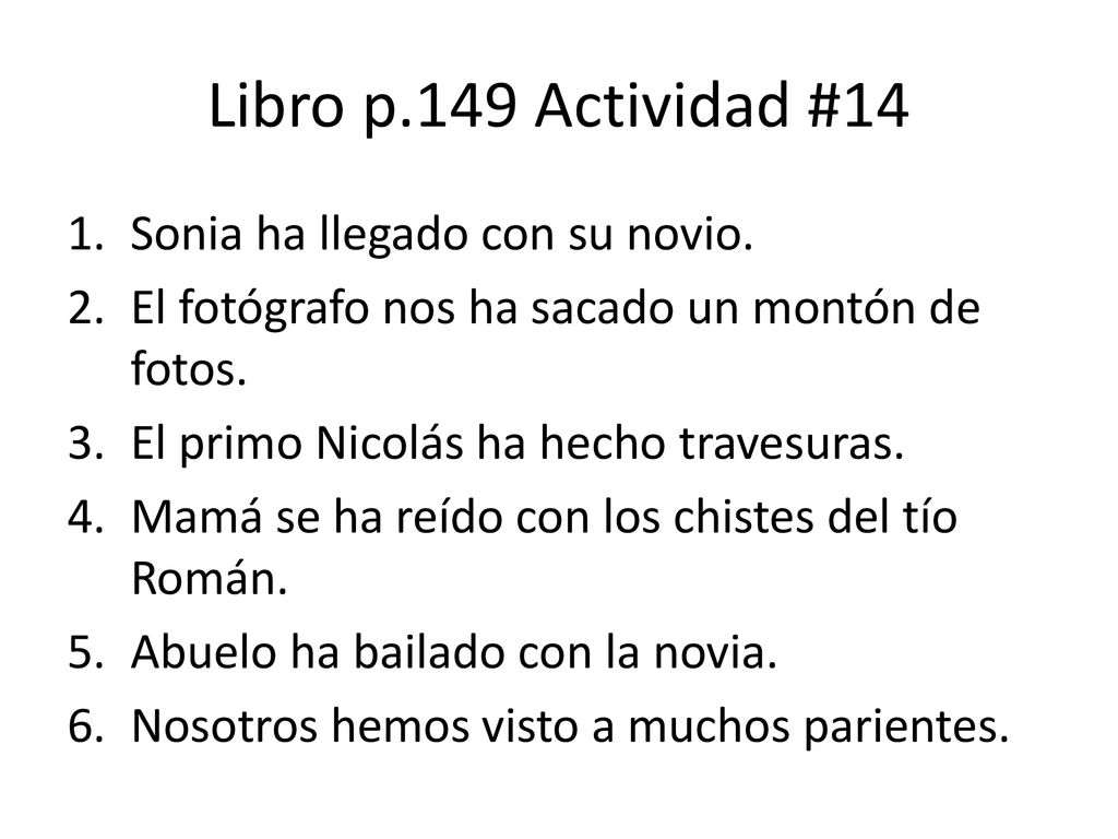 Libro p.149 Actividad #14 Sonia ha llegado con su novio.