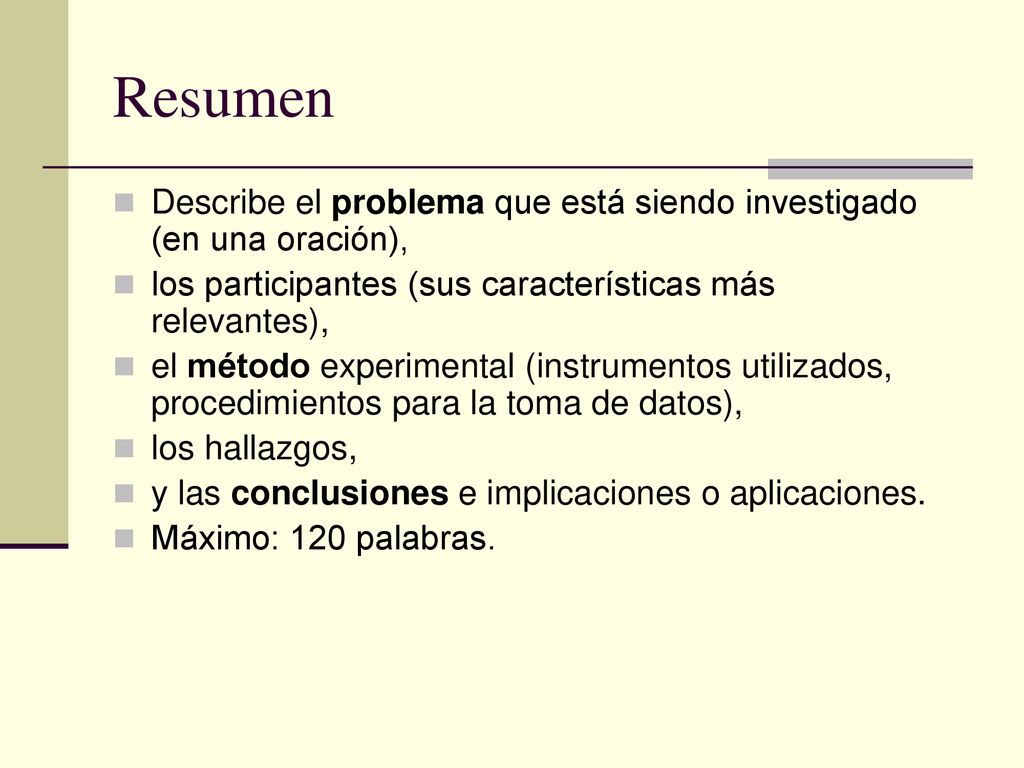 Resumen Describe el problema que está siendo investigado (en una oración), los participantes (sus características más relevantes),