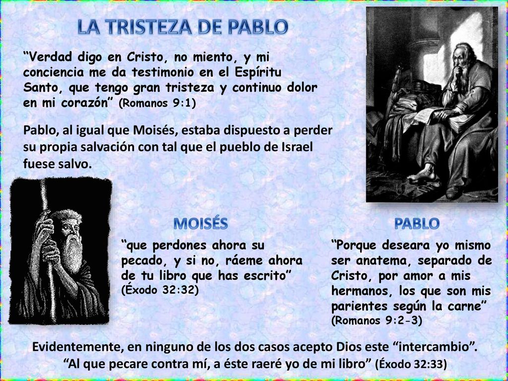 Al que pecare contra mí, a éste raeré yo de mi libro (Éxodo 32:33)