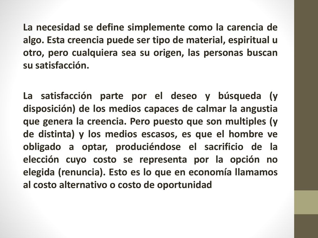 La necesidad se define simplemente como la carencia de algo
