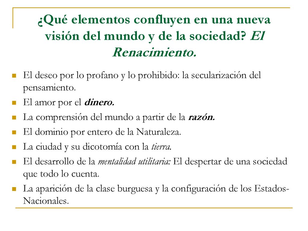 ¿Qué elementos confluyen en una nueva visión del mundo y de la sociedad El Renacimiento.
