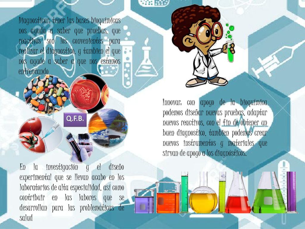 Diagnosticar: tener las bases bioquímicas nos ayuda a saber que pruebas, que reactivos son los convenientes para realizar el diagnostico, y tambien el que nos ayude a saber a que nos estamos enfrentando