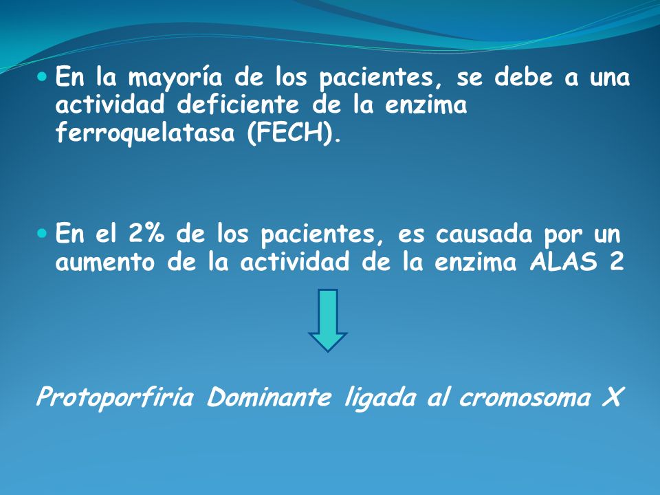 En la mayoría de los pacientes, se debe a una actividad deficiente de la enzima ferroquelatasa (FECH).