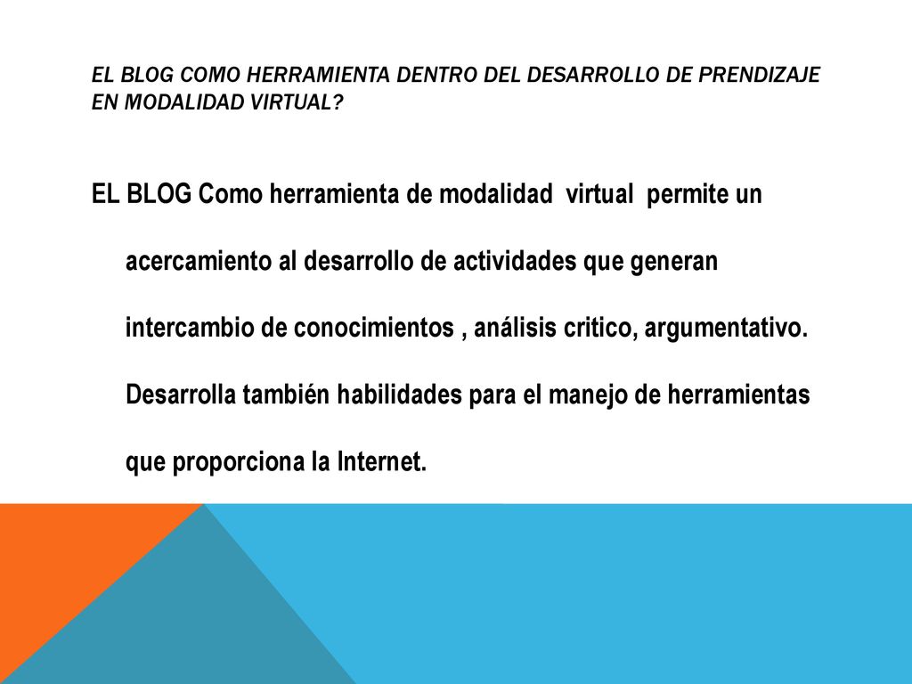 el blog como herramienta dentro del desarrollo de prendizaje en modalidad virtual