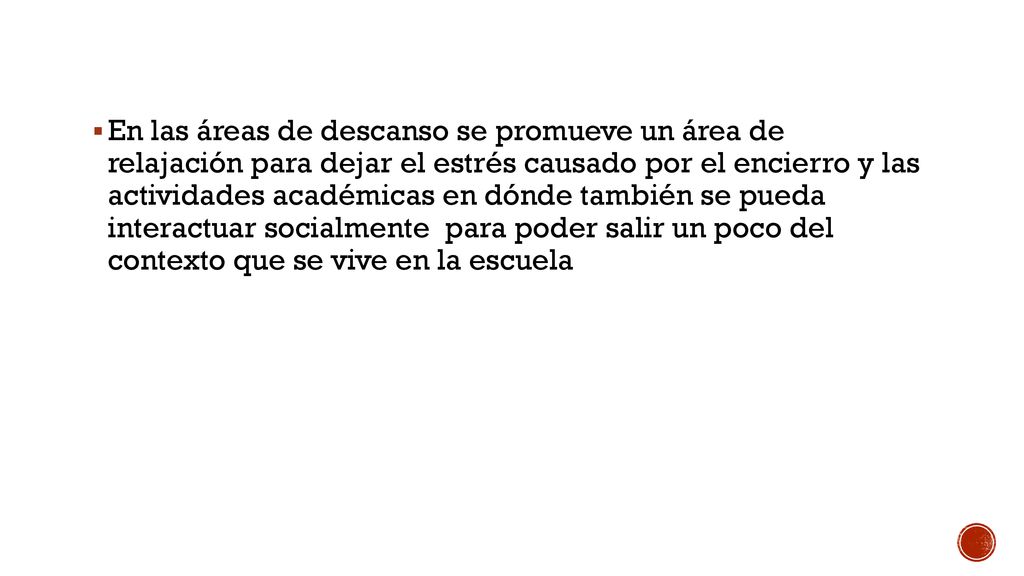 En las áreas de descanso se promueve un área de relajación para dejar el estrés causado por el encierro y las actividades académicas en dónde también se pueda interactuar socialmente para poder salir un poco del contexto que se vive en la escuela