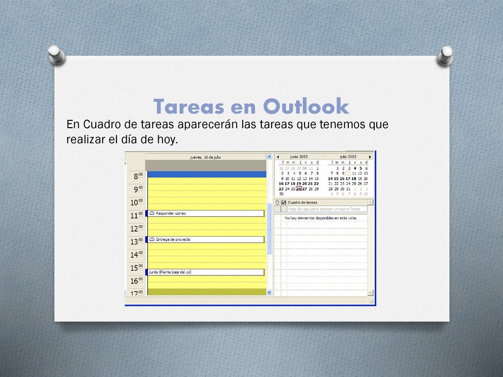 Tareas en Outlook En Cuadro de tareas aparecerán las tareas que tenemos que realizar el día de hoy.