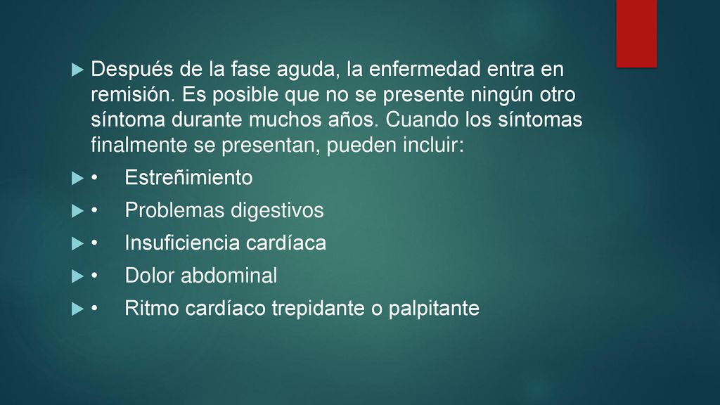 Después de la fase aguda, la enfermedad entra en remisión
