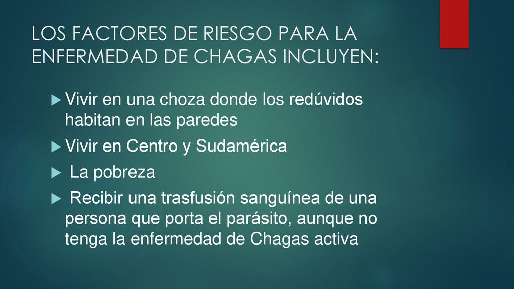 LOS FACTORES DE RIESGO PARA LA ENFERMEDAD DE CHAGAS INCLUYEN: