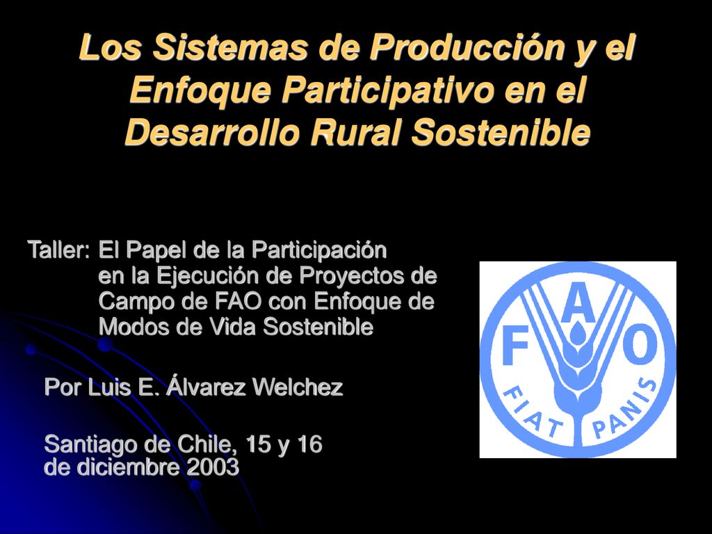 Los Sistemas de Producción y el Enfoque Participativo en el Desarrollo Rural Sostenible