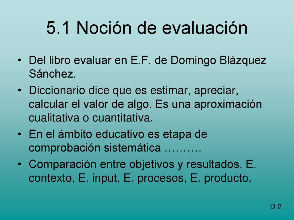 5.1 Noción de evaluación Del libro evaluar en E.F. de Domingo Blázquez Sánchez.