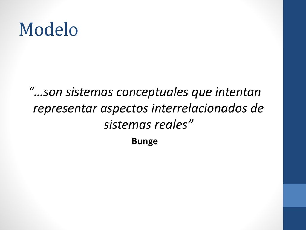 Modelo …son sistemas conceptuales que intentan representar aspectos interrelacionados de sistemas reales