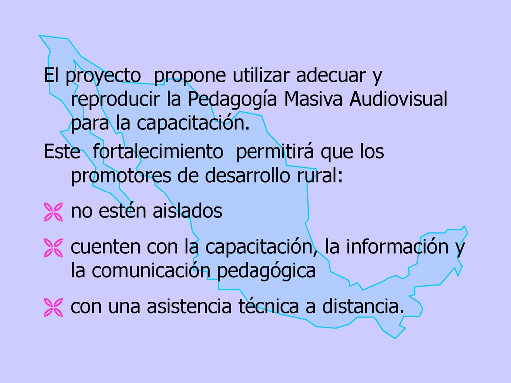 El proyecto propone utilizar adecuar y reproducir la Pedagogía Masiva Audiovisual para la capacitación.