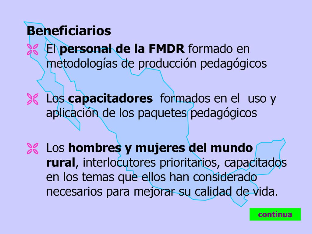 Beneficiarios El personal de la FMDR formado en metodologías de producción pedagógicos.