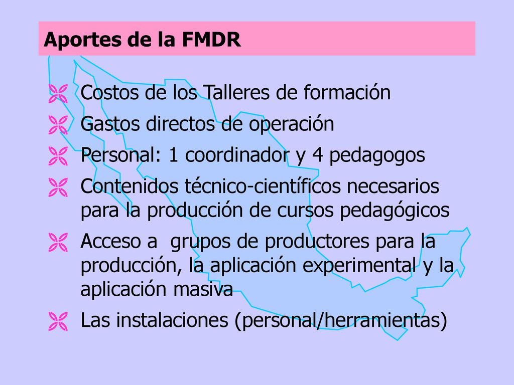 Aportes de la FMDR Costos de los Talleres de formación. Gastos directos de operación. Personal: 1 coordinador y 4 pedagogos.