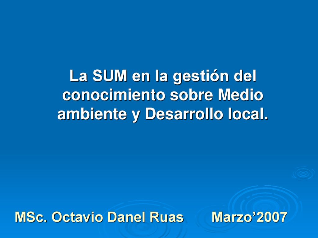 La SUM en la gestión del conocimiento sobre Medio ambiente y Desarrollo local.