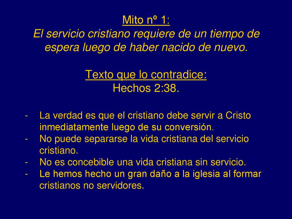 Mito nº 1: El servicio cristiano requiere de un tiempo de espera luego de haber nacido de nuevo. Texto que lo contradice: Hechos 2:38.