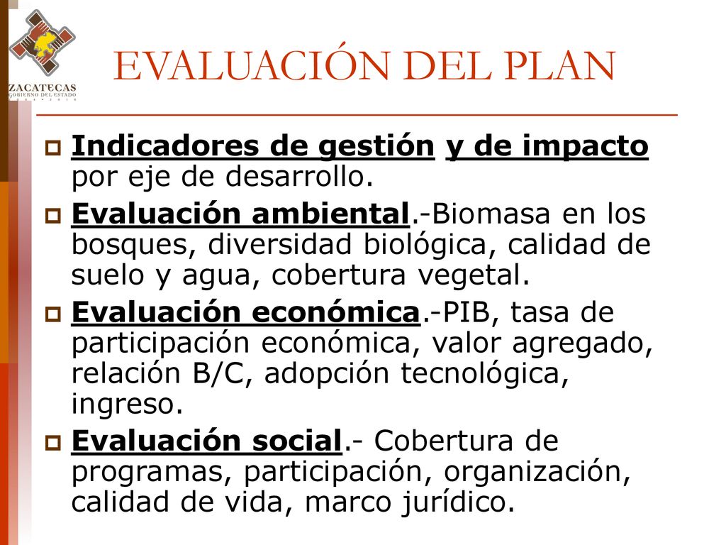 EVALUACIÓN DEL PLAN Indicadores de gestión y de impacto por eje de desarrollo.